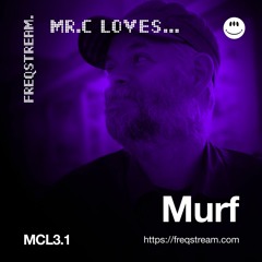 MCL3.1: Mr.C Loves... Murf pt1