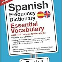 [GET] PDF EBOOK EPUB KINDLE Spanish Frequency Dictionary - Essential Vocabulary: 2500 Most Common Sp