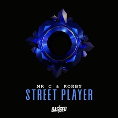 Mr C & Korby - Street Player [Free Download]