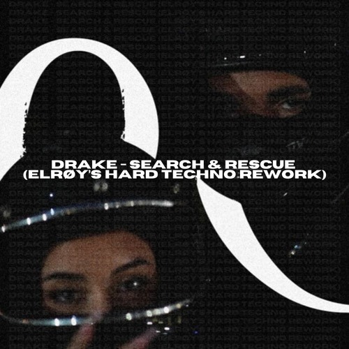DRAKE - SEARCH & RESCUE (ELRØY'S HARD TECHNO REWORK)