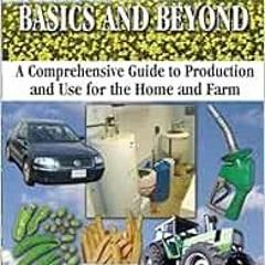 GET [EPUB KINDLE PDF EBOOK] Biodiesel Basics and Beyond: A Comprehensive Guide to Production and Use