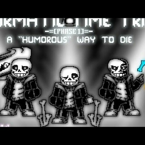 【Undertale AU 】【Reboot!KarmaticTime Trio】 - [Phase 1] 『Triple The Humour!』[REMIX]