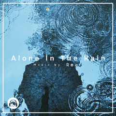 Alone In The Rain 【Free Download】