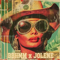 Jolene x BBHMM