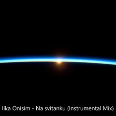 Ilka Onisim - Na svitanku (Instrumental Mix)
