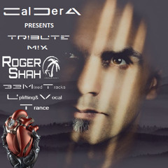 TRANCE IN HEART - CalDerA - Tribute Mix Roger Shah - Uplifting&Vocal Trance