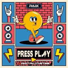 Press Play #Partyallthetime
