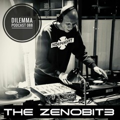 The Zenobit3 Dilemma Podcast 088