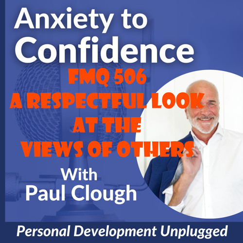 FMQ 506 A Respectful Look at the Views Of Others