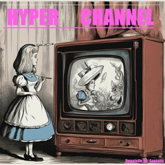 Hyper Channel (Prod.ibsidle)