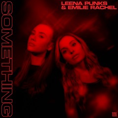 Leena Punks & Émilie Rachel - Something