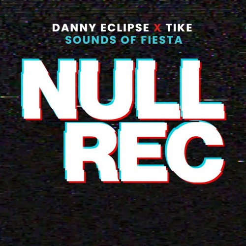 DANNY ECLIPSE X TIKE - SOUNDS OF FIESTA