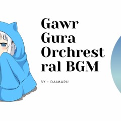 Gura BGM Epic Orchestra Arragment