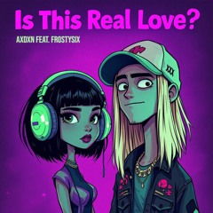 is this real love feat. frostysix