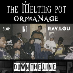 Down The Line - Slop, Orphanage, RAY.LOU, INF