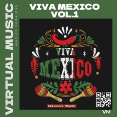 PACK VIVA MEXICO VOL. 1 ( 15 DE SEPTIEMBRE, DIA DEL GRITO) +12 TRACKS, OPEN SHOWS, MASHUPS, EDITS)