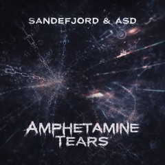 Amphetamine Tears [Sandefjord & ASD - Andromeda Software Development] (Deathstep)