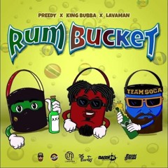 Preedy Ft King Bubba & Lavaman - Rum Bucket (Rizen Music Intro) | 2024 Soca