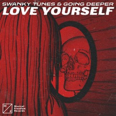 Swanky Tunes & Going Deeper - Love Yourself
