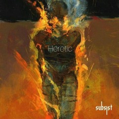 Subsist Podcast 03 By Heretic - Subsist Recordings - A Decade Against World Pressure