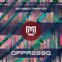 Esteban Miranda - Oppresso - CSMD139