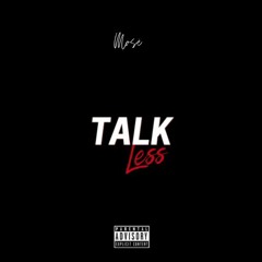 Mosè - Talk Less