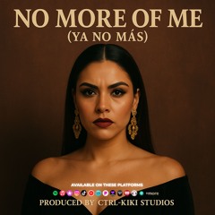 No more of me ( Ya no mas )