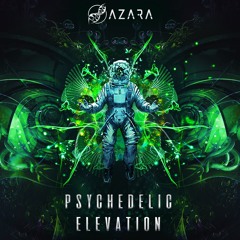 AZARA DJ SET - Psychedelic Elevation