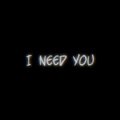 I Need You'
