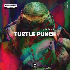 Dj Tortu - Turtle Punch (OUT NOW)
