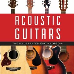 GET KINDLE 📤 Acoustic Guitars: The Illustrated Encyclopedia by  Mikael Jansson,Walte