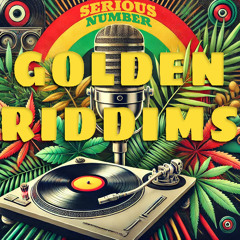 GOLDEN RIDDIMS - MIXTAPE (by Serious Number Soundsystem) SPLITTY X VALIPULATION
