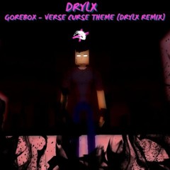 Gorebox OST - Verse Curse Theme (Drylx Remix)