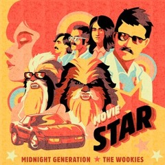 The Wookies, Midnight Generation - Movie Star (Cinema Paradisco Remix Extended Mix) (Free Download)