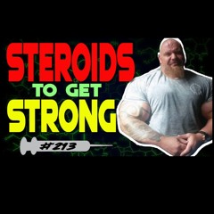 Drugs N Stuff 213 Steroids for Strength