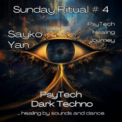 Sayko Yan - Sunday Ritual #4 - PsyTech Healing Journey - 12.10.25