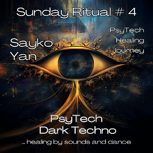 Sayko Yan - Sunday Ritual #4 - PsyTech Healing Journey - 12.10.25