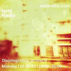 Disintegration 2/1/23 - live from Netil Radio