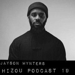 Hizou Podcast 19 # Jayson Wynters