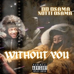 Without You - DD Osama x Notti Osama