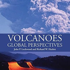 download PDF 📒 Volcanoes: Global Perspectives by  John P. Lockwood &  Richard W. Haz