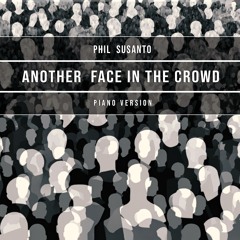 Another Face In The Crowd (piano version)