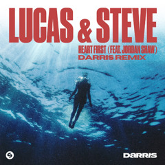 Lucas & Steve - Heart First - Darris Remix