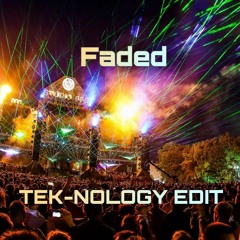 Faded - (Tek-nology Edit)