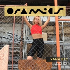 ORAMICS 136: Yana Etc