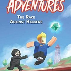 ❤Book⚡[PDF]✔ Nub's Adventures: The Race Against Hackers - An Unofficial Roblox Book
