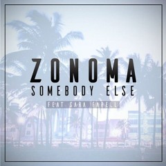 Zonoma & Sara Farell - Somebody Else