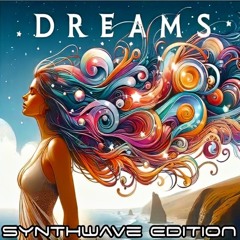 Dreams -synthwave version-