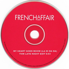 French Affair - My Heart Goes Boom (THM Late Night Edit)