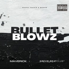 Bullet Blowz (mooon, Naupal Nazhir Edit) [FILTERED]